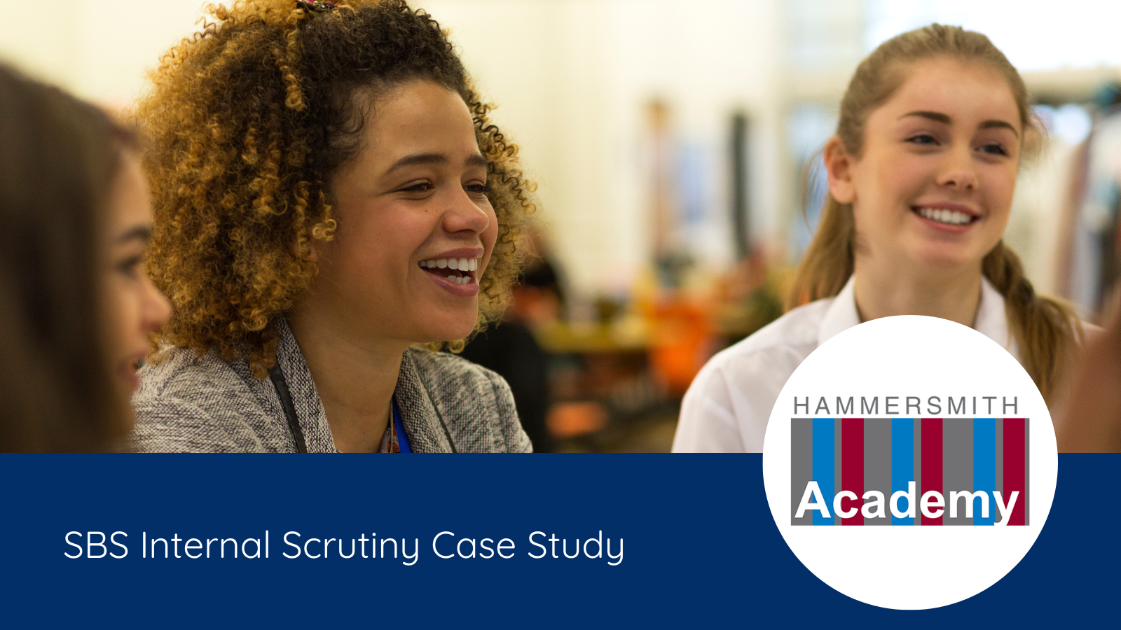 Hammersmith Academy Trust: SBS Internal Scrutiny Case Study